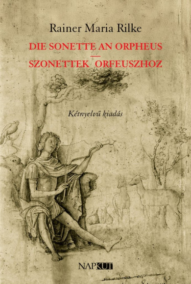 Könyv Die Sonette an Orpheus | Szonettek Orfeuszhoz (Rainer Maria Rilke)