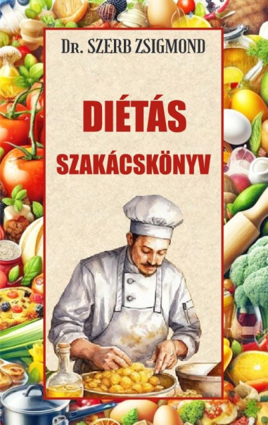 Könyv Diétás szakácskönyv (Dr. Szerb Zsigmond)