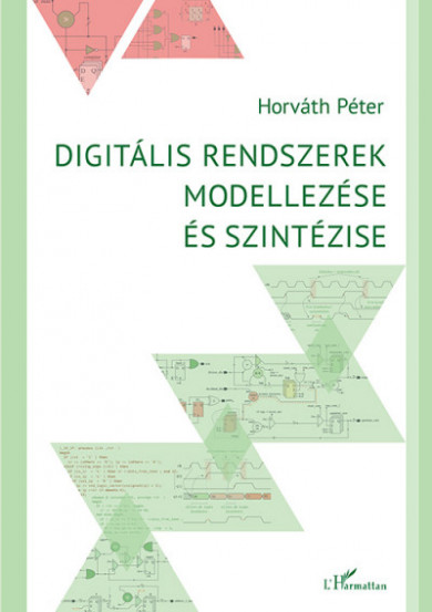 Könyv Digitális rendszerek modellezése és szintézise (Horváth Péter)