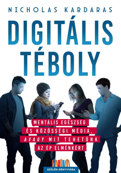 Könyv Digitális téboly (Nicholas Kardaras)