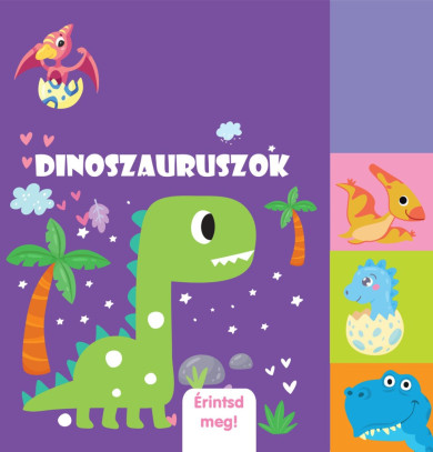 Könyv Dinoszauruszok - Érintsd meg!
