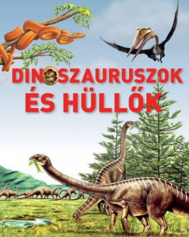 Könyv Dinoszauruszok és hüllők (Loredana Agosta)