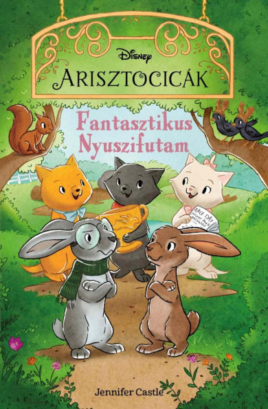 Könyv Disney Arisztocicák - Fantasztikus Nyuszifutam (Jennifer Castle)