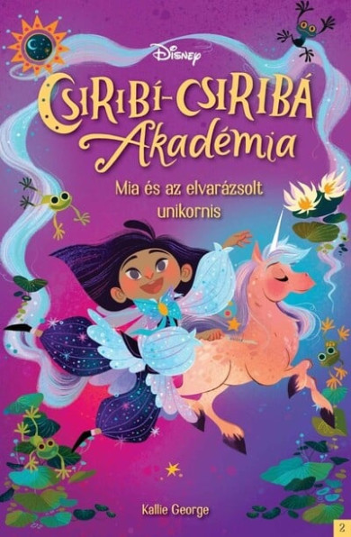 Könyv Disney - Csiribí-Csiribá Akadémia 2. (Kallie George)