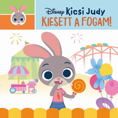 Könyv Disney - Kicsi Judy - Kiesett a fogam