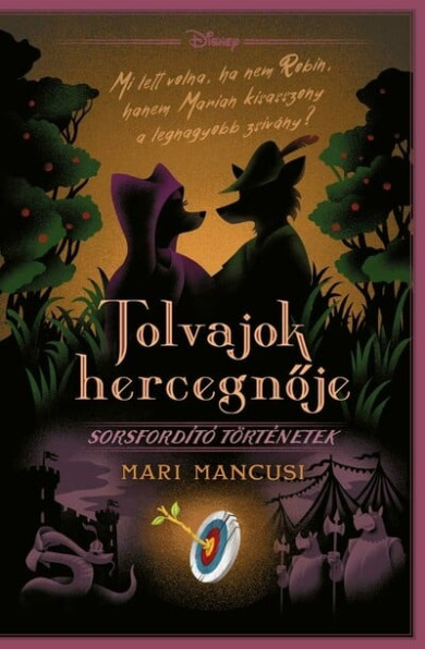 Könyv Disney - Sorsfordító történetek - Tolvajok hercegnője (Mari Mancusi)