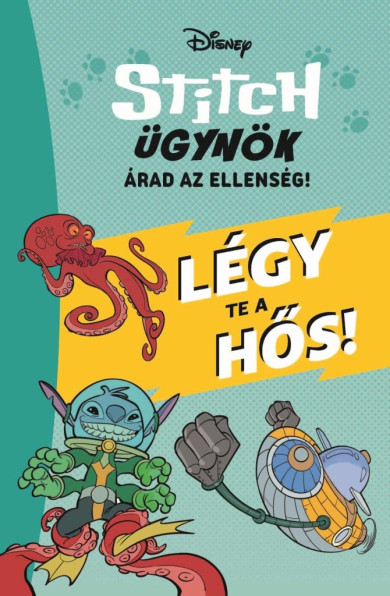 Könyv Disney - Stitch ügynök - Légy te a hős!