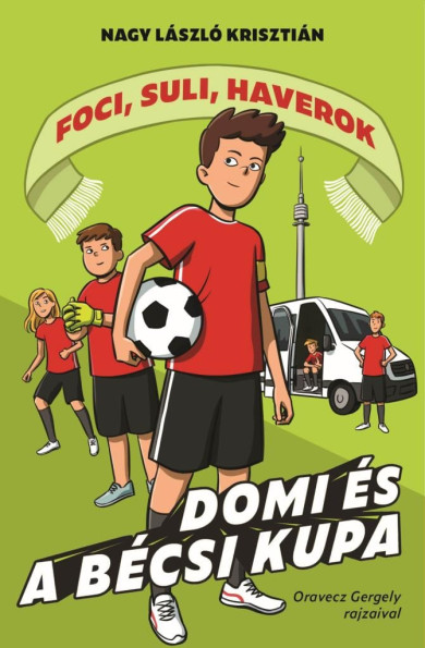 Könyv Domi és a bécsi kupa (Nagy László Krisztián)