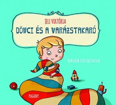 Könyv Dönci és a varázstakaró (Jeli Viktória)