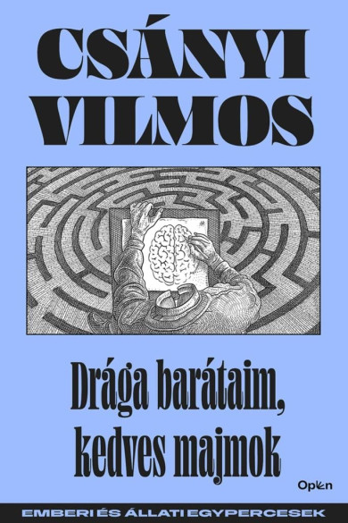 Könyv Drága barátaim, kedves majmok (Csányi Vilmos)