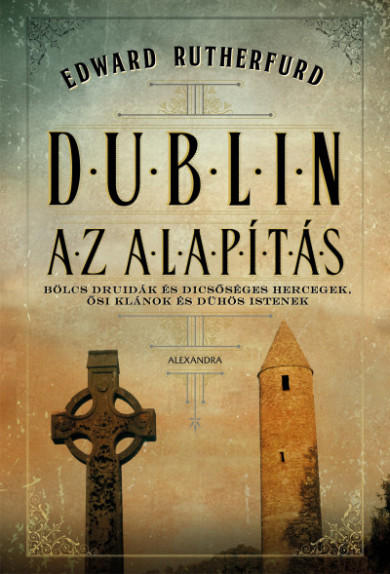 Könyv Dublin - Az Alapítás (Edward Rutherfurd)