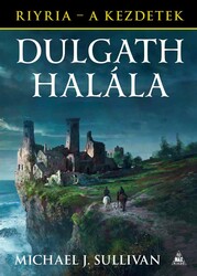 Könyv Dulgath halála (Michael J. Sullivan)