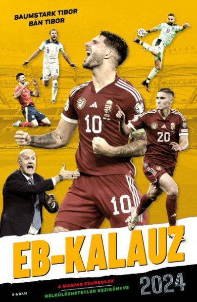Könyv EB-kalauz 2024 - A magyar szurkolók nélkülözhetetlen kézikönyve (Bán T