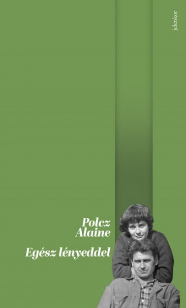 Könyv Egész lényeddel (Polcz Alaine)