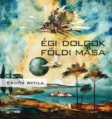 Könyv Égi dolgok földi mása (Erdős Attila)