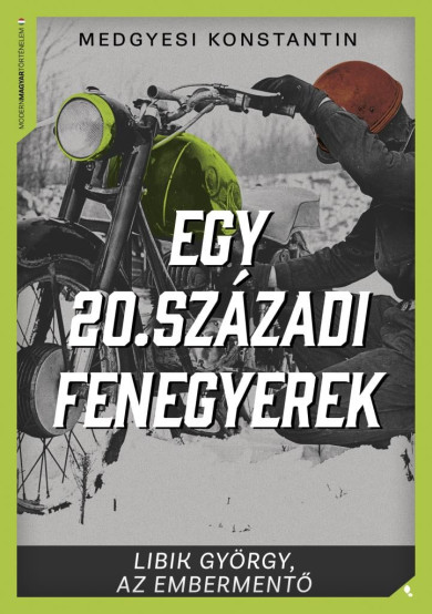 Könyv Egy 20. századi fenegyerek (Medgyesi Konstantin)