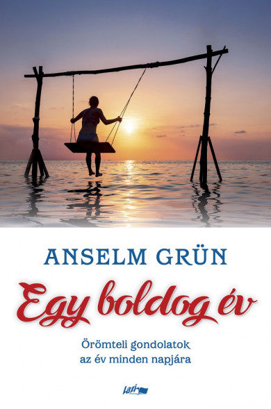 Könyv Egy boldog év (Anselm Grün)