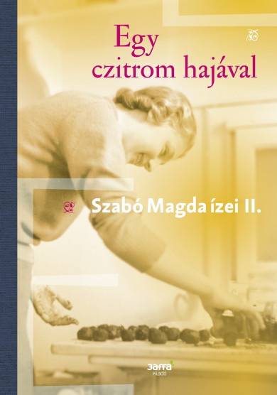 Könyv Egy czitrom hajával (Szabó Magda)