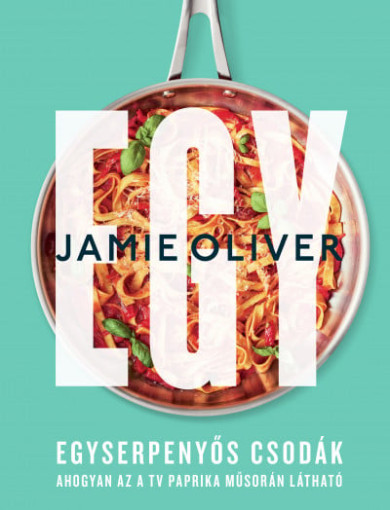 Könyv Egy - Egyserpenyős csodák (Jamie Oliver)