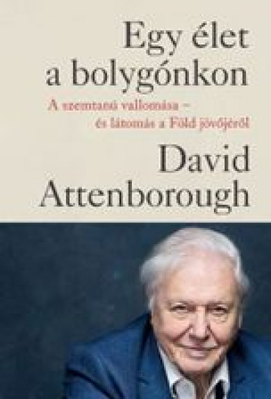 Könyv Egy élet a bolygónkon (David Attenborough)