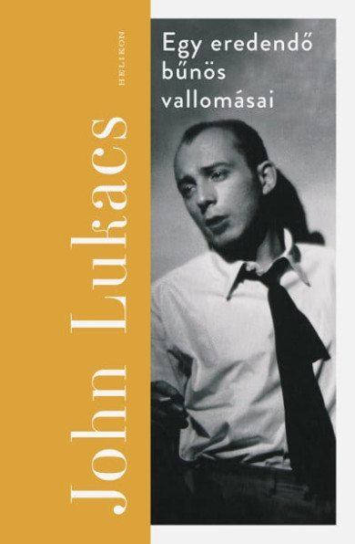 Könyv Egy eredendő bűnös vallomásai (John Lukacs)