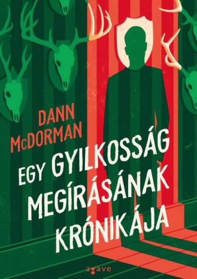 Könyv Egy gyilkosság megírásának krónikája (Dann McDorman)