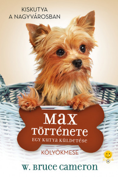 Könyv Egy kutya küldetése - Max története (W. Bruce Cameron)