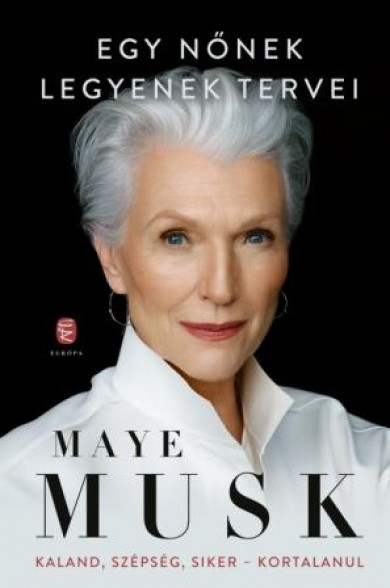 Könyv Egy nőnek legyenek tervei (Maye Musk)