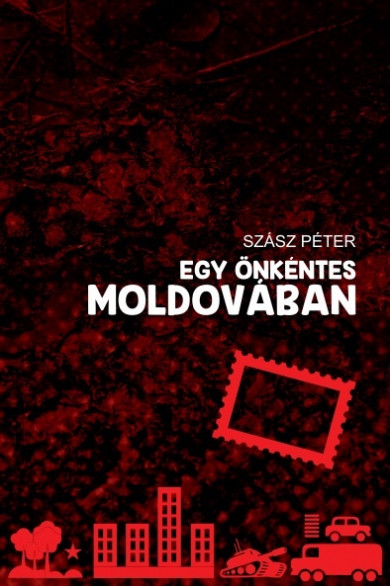 Könyv Egy önkéntes Moldovában (Szász Péter)