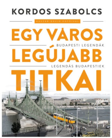 Könyv Egy város legújabb titkai (Kordos Szabolcs)