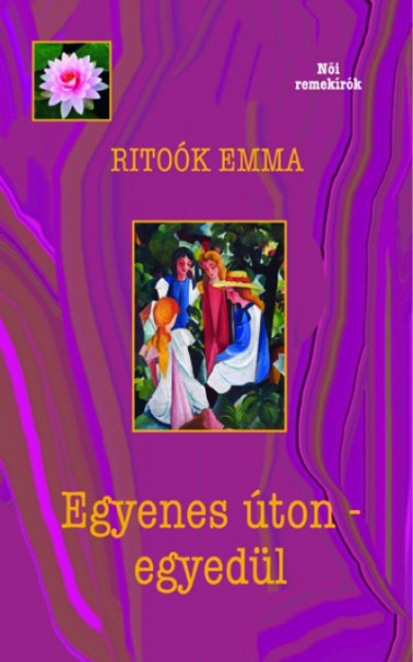 Könyv Egyenes úton - egyedül (Ritoók Emma)