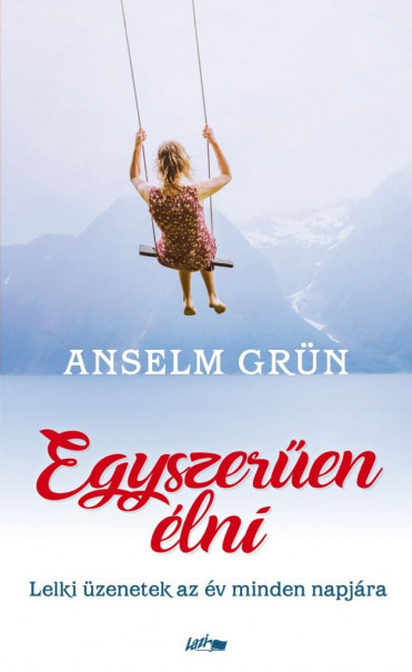 Könyv Egyszerűen élni (Anselm Grün)
