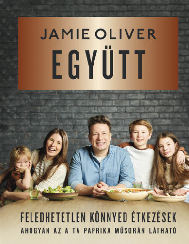 Könyv Együtt - Feledhetetlen, könnyed étkezések (Jamie Oliver)