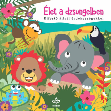 Könyv Élet a dzsungelben - Kifestő állati érdekességekkel