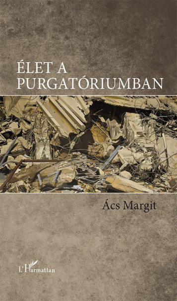 Könyv Élet a purgatóriumban (Ács Margit)