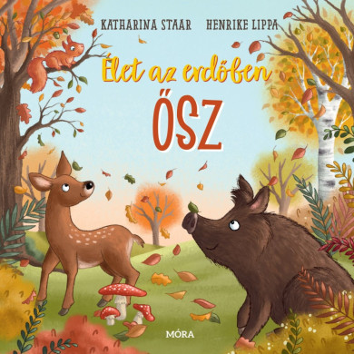 Könyv Élet az erdőben - Ősz (Katharina Staar)