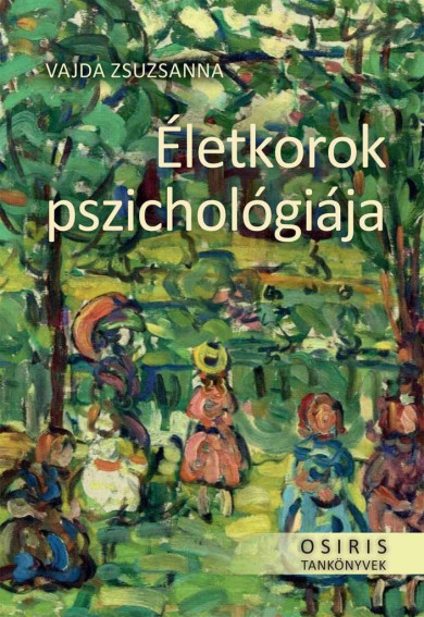 Könyv Életkorok pszichológiája (Vajda Zsuzsanna)