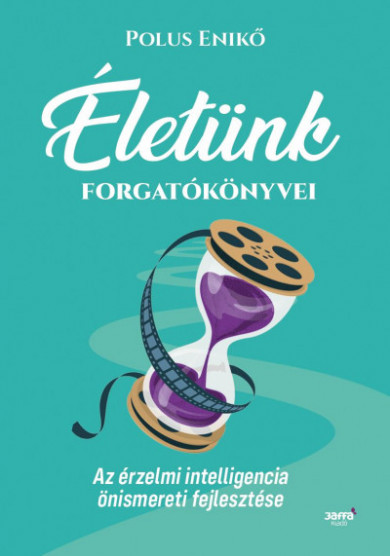 Könyv Életünk forgatókönyvei (Polus Enikő)