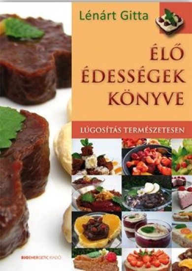 Könyv Élő édességek könyve (Lénárt Gitta)