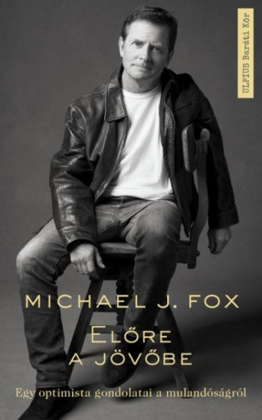 Könyv Előre a jövőbe (Michael J. Fox)