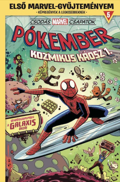 Könyv Első Marvel-gyűjteményem 5. - Csodás Marvel csapatok: Kozmikus káosz 1