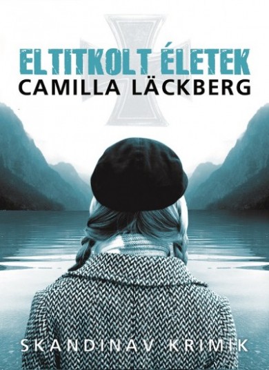 Könyv Eltitkolt életek (Camilla Lckberg)