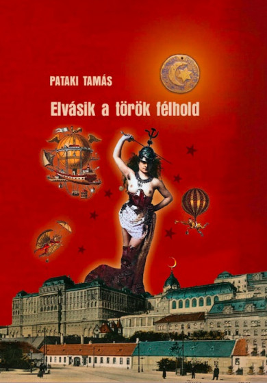 Könyv Elvásik a török félhold (Pataki Tamás)
