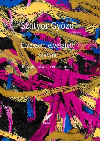 Könyv Elveszett, elvesztett szavak (Szatyor Győző)