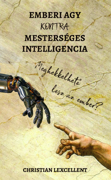 Könyv Emberi agy KONTRA mesterséges intelligencia (Christian Lexcellent)