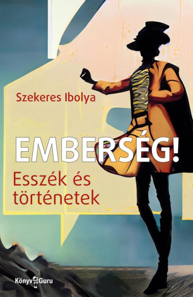 Könyv Emberség! (Szekeres Ibolya)