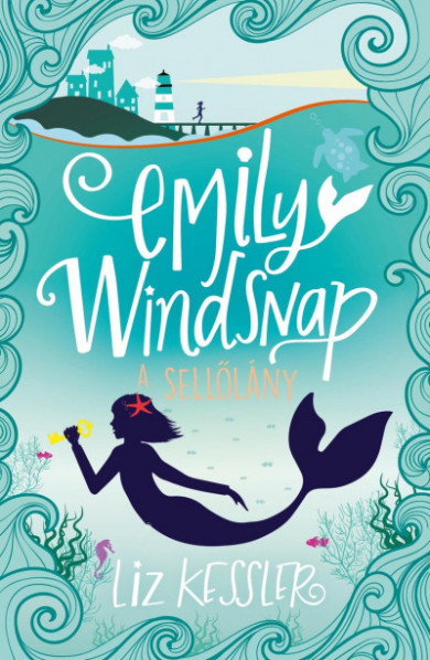 Könyv Emily Windsnap - A sellőlány 1. (Liz Kessler)