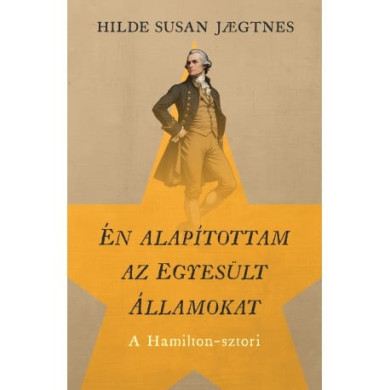 Könyv Én alapítottam az Egyesült Államokat (Hilde Susan Jaegtnes)