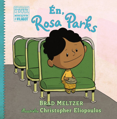 Könyv Én, Rosa Parks (Brad Meltzer)