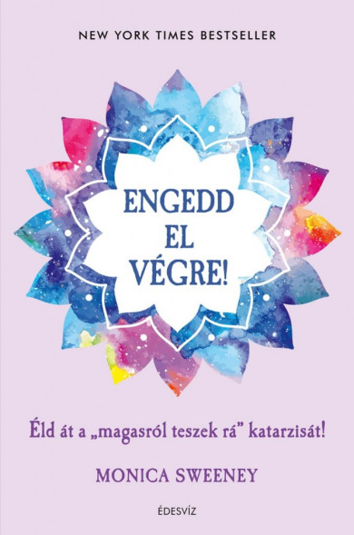 Könyv Engedd el végre! (Monica Sweeney)